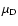 $\mu_{\rm D}$