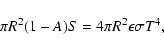 \begin{displaymath}%
\pi R^{2} (1 - A) S = 4\pi R^{2} \epsilon \sigma T^{4},
\end{displaymath}