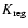 $K_{\rm reg}$
