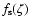 $f_{\rm s}(\zeta)$