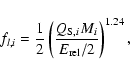 \begin{displaymath}%
f_{l,i} = \frac{1}{2}\left(\frac{Q_{{\rm S},i}M_{i}}{E_{\rm rel}/2} \right)^{1.24},
\end{displaymath}