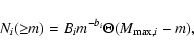 \begin{displaymath}%
N_{i}({\geq} m) = B_{i} m^{-b_{i}} \Theta(M_{{\rm max},i}-m),
\end{displaymath}