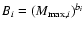 $B_{i} = (M_{{\rm max},i})^{b_{i}}$