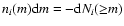 $n_{i}(m){\rm d}m = - {\rm d}N_{i}({\geq} m)$