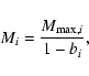 \begin{displaymath}%
M_{i} = \frac{M_{{\rm max},i}}{1-b_{i}},
\end{displaymath}