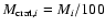 $M_{{\rm crat},i} = M_{i}/100$
