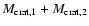 $M_{{\rm crat},1}+M_{{\rm crat},2}$