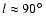 $l \approx 90\hbox {$^\circ $ }$