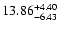 $\rm 13.86^{+ 4.40}_{- 6.43 }$