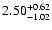 $\rm 2.50^{+ 0.62}_{- 1.02 }$