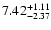 $\rm 7.42^{+ 1.11}_{- 2.37 }$