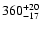 $\rm 360^{+ 20}_{- 17 }$