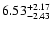 $\rm 6.53^{+ 2.17}_{- 2.43 }$