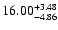 $\rm 16.00^{+ 3.48}_{- 4.86 }$