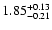 $\rm 1.85^{+ 0.13}_{- 0.21 }$