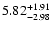 $\rm 5.82^{+ 1.91}_{- 2.98 }$
