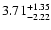 $\rm 3.71^{+ 1.35}_{- 2.22 }$