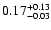 $\rm0.17^{+ 0.13}_{- 0.03 }$