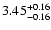 $\rm 3.45^{+ 0.16}_{- 0.16 }$