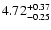 $\rm 4.72^{+ 0.37}_{- 0.25 }$