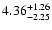 $\rm 4.36^{+ 1.26}_{- 2.25 }$