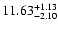 $\rm 11.63^{+ 1.13}_{- 2.10 }$