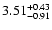 $\rm 3.51^{+ 0.43}_{- 0.91 }$