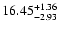 $\rm 16.45^{+ 1.36}_{- 2.93 }$