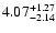 $\rm 4.07^{+ 1.27}_{- 2.14 }$