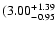 $\rm (3.00^{+ 1.39}_{- 0.95 }$