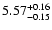 $\rm 5.57^{+ 0.16}_{- 0.15 }$