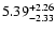$\rm 5.39^{+ 2.26}_{- 2.33 }$