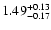 $\rm 1.49^{+ 0.13}_{- 0.17 }$