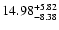 $\rm 14.98^{+ 5.82}_{- 8.38 }$