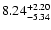 $\rm 8.24^{+ 2.20}_{- 5.34 }$