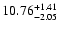 $\rm 10.76^{+ 1.41}_{- 2.05 }$