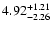 $\rm 4.92^{+ 1.21}_{- 2.26 }$