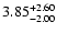 $\rm 3.85^{+ 2.60}_{- 2.00 }$