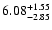 $\rm 6.08^{+ 1.55}_{- 2.85 }$