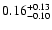 $\rm0.16^{+ 0.13}_{- 0.10 }$
