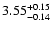 $\rm 3.55^{+ 0.15}_{- 0.14 }$
