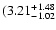 $\rm (3.21^{+ 1.48}_{- 1.02 }$