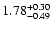 $\rm 1.78^{+ 0.30}_{- 0.49 }$