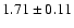 $1.71 \pm 0.11 $