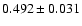 $0.492 \pm0.031$