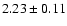 $2.23 \pm0.11$
