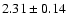 $2.31 \pm0.14$