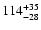 $\rm 114^{+ 35}_{- 28 }$