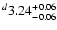 $^d\rm 3.24^{+ 0.06}_{- 0.06 }$