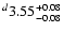 $^d\rm 3.55^{+ 0.08}_{- 0.08 }$
